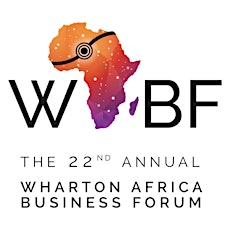 The 22nd Wharton Africa Business Forum - The Inflection Point: What is Africa's Onward Growth Model? primary image