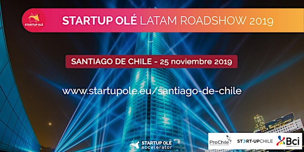 STARTUP OLÉ LATAM ROADSHOW 2019 - SANTIAGO DE CHILE - CHILE