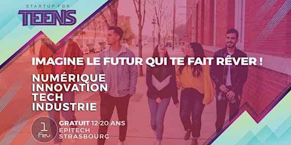 Startup For Teens Inspire - Strasbourg 1er Février