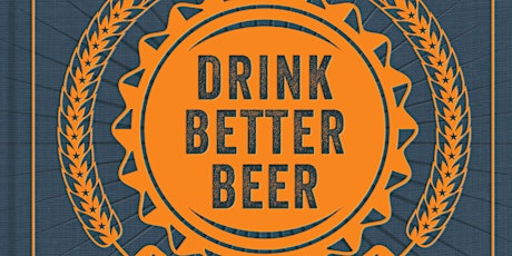 Drink Better Beer: A Talk with Joshua M. Bernstein & a Sam Adams Brewer primary image