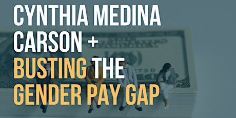 Powerbitches Salon: Cynthia Medina Carson on Busting the Gender Pay Gap primary image