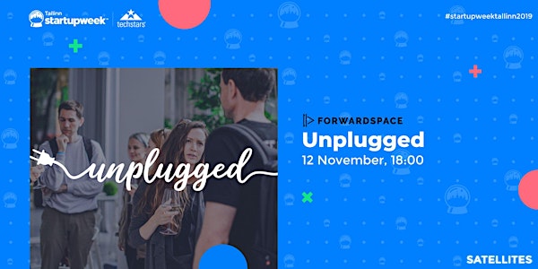 Unplugged at Startup Week Tallinn 2019 @ Pärnu