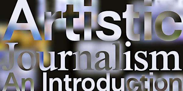 Artistic Journalism | An Introduction