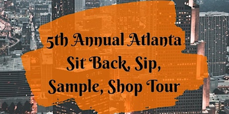 Atlantas Sit Back, Sip, Sample and Shop primary image