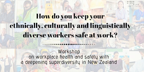 Workshop on workplace H & S with superdiversity deepening in NZ primary image
