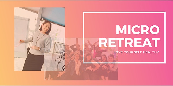 Love Yourself Healthy Micro Retreat