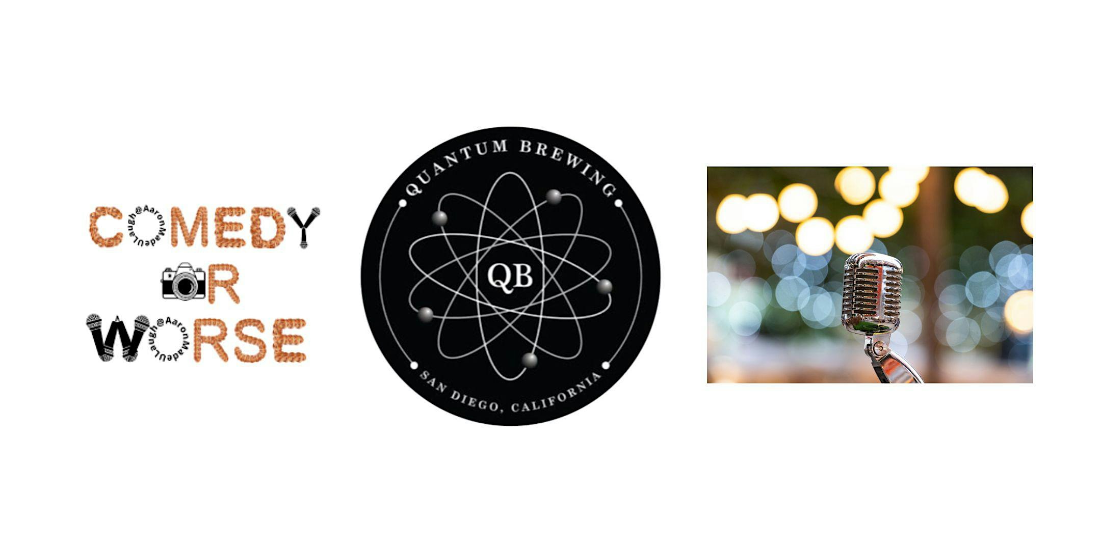 Comedy or Worse at Quantum Brewing at Quantum Brewing – San Diego, CA