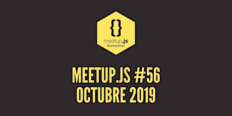 Imagen principal de Meetup.js #56 - Octubre 2019
