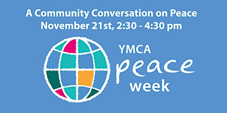 YMCA Peace Week - Community Conversation on Peace primary image