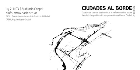 Imagen principal de Ciudades al borde - 2° jornadas de Arquitectura y debate 