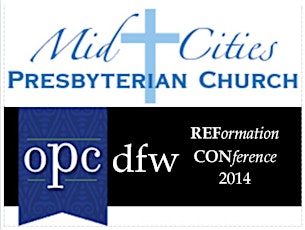 OPC DFW Reformation Conference 2014 primary image