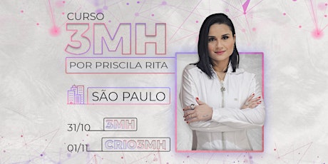 Imagem principal do evento 3MH e CRIO3MH - SÃO PAULO - PRISCILA RITA