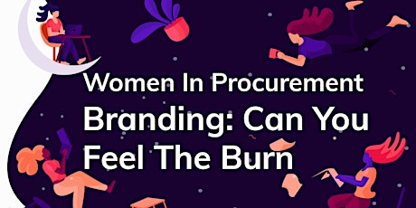 2019 SoCal Women in Procurement - Branding: Can You Feel The Burn? primary image