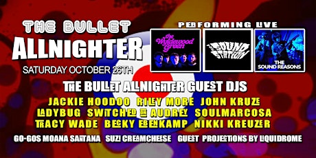 THE BULLET ALLNIGHTER  OCTOBER 26TH  - BANDS, DJ'S primary image