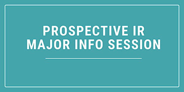 Prospective IR Major Info Session
