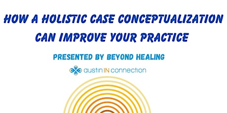 Imagen principal de How A Holistic Case Conceptualization Can Improve Your Practice