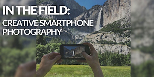 Image principale de In The Field: Creative Smartphone Photography (Yosemite Valley)