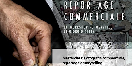 Immagine principale di MASTERCLASS: FOTOGRAFIA COMMERCIALE – REPORTAGE E STORYTELLING 
