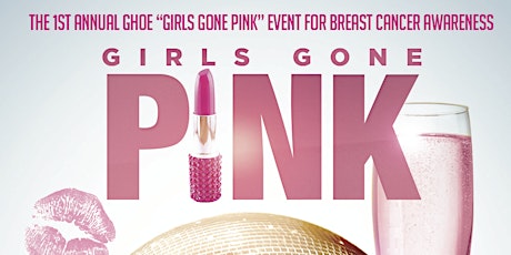 1st Annual GHOE Girls Gone Pink Party For Breast Cancer Awareness primary image