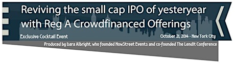 Exclusive Cocktail Event: Reviving the small cap IPO of yesteryear with Reg A Crowdfinanced Offerings primary image