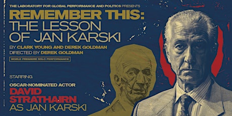 A Special Preview Performance: Remember This: The Lesson of Jan Karski primary image