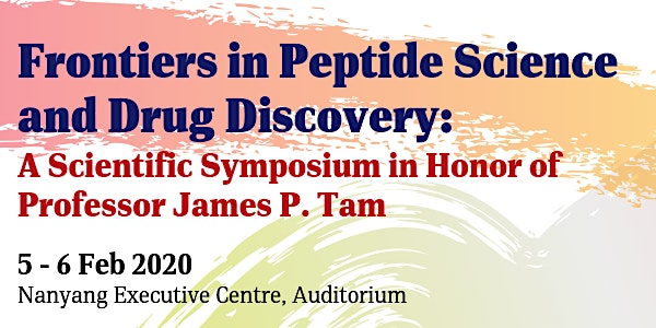 Frontiers in Peptide Sci & Drug Discovery (in honor of Prof James P. Tam)