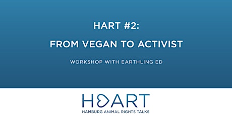 Hauptbild für Hamburg Animal Rights Talks #2: From Vegan to Activist