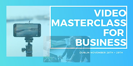 Masterclass in Camera & Editing Skills - Two Day Workshop, Dublin primary image