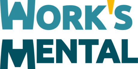 Work's Mental 2020:  Workplace Mental Health - The Journey primary image