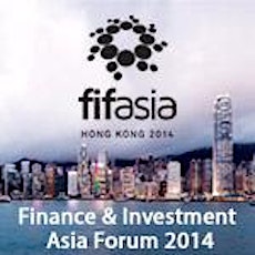 Finance & Investment Asia Forum 2014 primary image