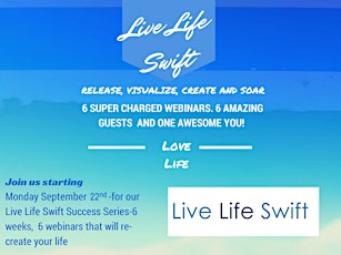 Live Life Swift-Let Go-Envision and Create Your Best Life Yet! primary image