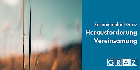 Hauptbild für Zusammenhalt Graz - Herausforderung Vereinsamung