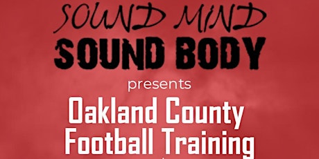 Sound Mind Sound Body Oakland County Football Training primary image