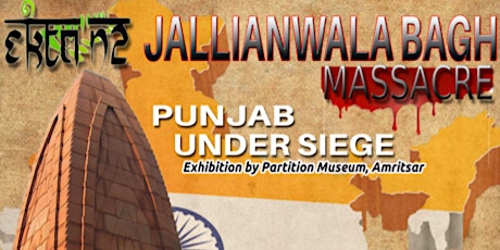 Jallianwala Bagh Massacre - Punjab Under Siege Photographic Exhibition primary image