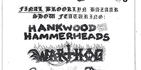 Last Bazaar Show! Hank Wood and The Hammerheads, Warthog, Subversive Rite + primary image