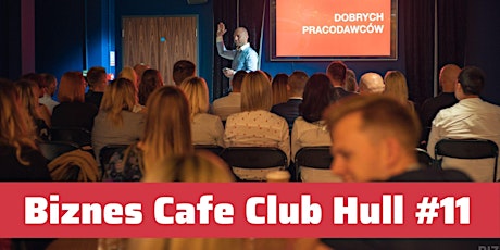 Biznes Cafe Club Hull - Spotkanie #11 primary image