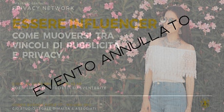 Immagine principale di EVENTO ANNULLATO! ESSERE INFLUENCER  - Privacy Network 