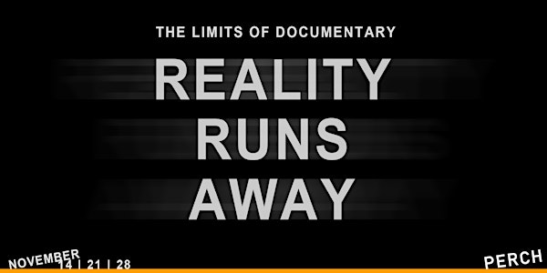 FILM: Reality Runs Away – The Limits of Documentary