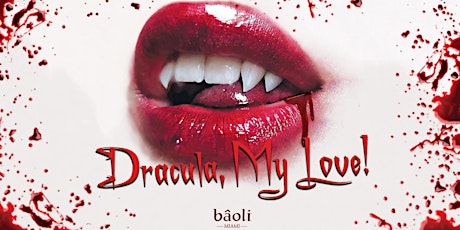 My Boyfriend is Out of Town & Bâoli Miami Present: Dracula, My Love primary image