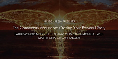 MindshareLA Presents The Connectors Workshop "Crafting Your Powerful Story"