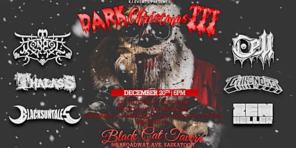 Dark Christmas III  featuring Mongol, Cell, Thalass and Guests SASKATOON