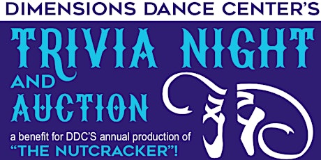 2019 Trivia Night and Auction for Dimension's "The Nutcracker" primary image