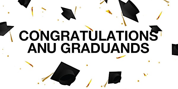 2019 Grand Graduations Event  [ANU COMMUNITY]