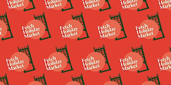 Fetch Holiday Markets 2019 