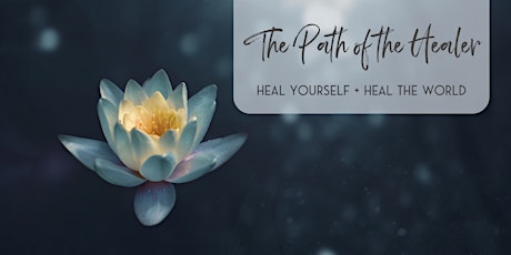 Path of the Healer: Heal Yourself + Heal the World! primary image