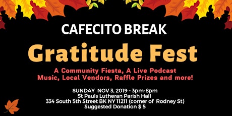 Gratitude Fest - A Live Podcast, Pop up and Community Fiesta primary image