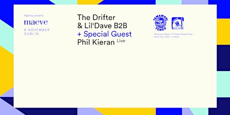 Nightcap pres Maeve w/ Phil Kieran (live), The Drifter & Lil Dave primary image