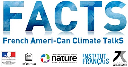 French Ameri-Can climate TalkS (FACTS) : Climate Change - the great challenge and opportunity of our time / Changement Climatique - le grand défi et une opportunité de notre temps primary image