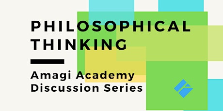 Amagi Academy - "Philosophical" Thinking Discussion Series primary image