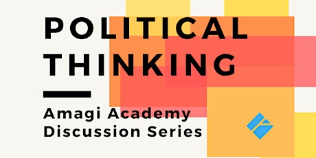 Amagi Academy - "Political" Thinking Discussion Series primary image